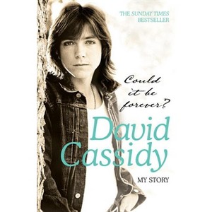 Could It Be Forever? My Story - by  David Cassidy (Paperback) - 1 of 1
