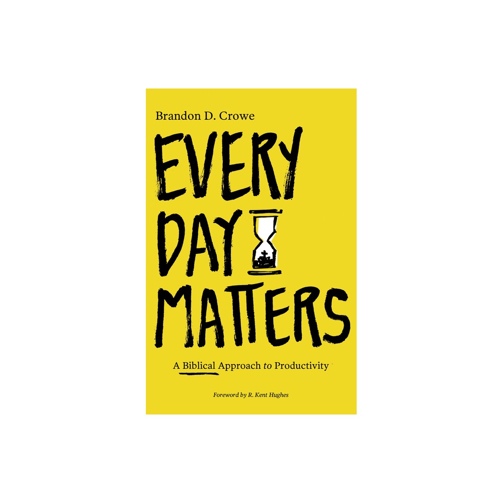 ISBN 9781683593263 product image for Every Day Matters - by Brandon D Crowe (Paperback) | upcitemdb.com