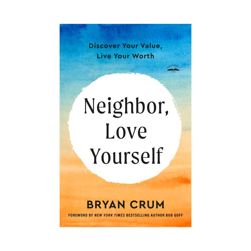 Neighbor, Love Yourself - by  Bryan Crum (Paperback), 1 of 2