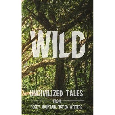 Wild - by  Rachel Delaney Craft & Natasha Watts (Paperback)