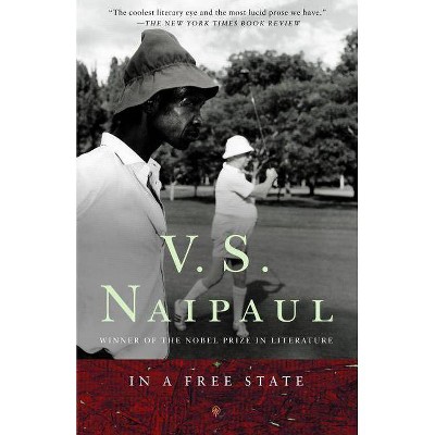 In a Free State - (Vintage International) by  V S Naipaul (Paperback)