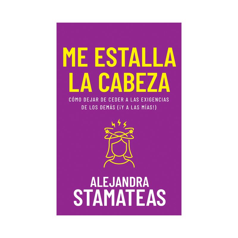 Me Estalla La Cabeza - by  Alejandra Stamateas (Paperback), 1 of 2