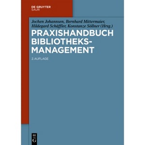 Praxishandbuch Bibliotheksmanagement - (De Gruyter Reference) 2nd Edition (Paperback) - 1 of 1