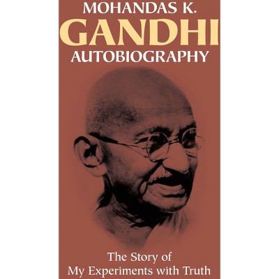 Autobiography - by  Mohandas Gandhi (Paperback)