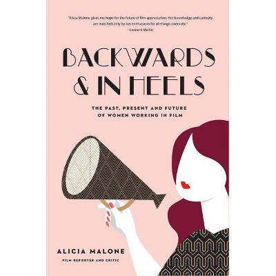 Backwards and in Heels - by  Alicia Malone (Hardcover)