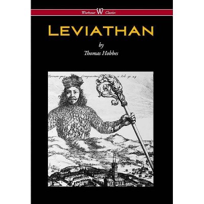 Leviathan (Wisehouse Classics - The Original Authoritative Edition) - by  Thomas Hobbes (Hardcover)