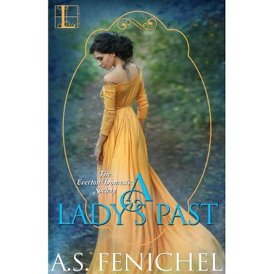 A Lady's Past - (Everton Domestic Society) by  A S Fenichel (Paperback)