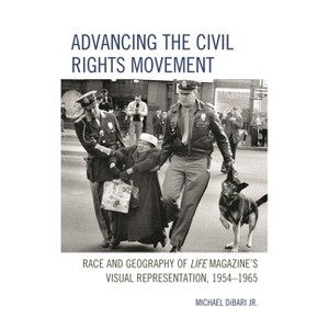 Advancing the Civil Rights Movement - by  Michael Dibari Jr (Hardcover) - 1 of 1