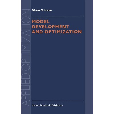 Model Development and Optimization - (Applied Optimization) by  V V Ivanov (Hardcover)