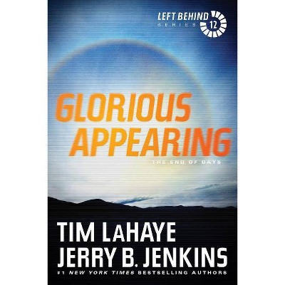 Glorious Appearing - (Left Behind) by  Tim LaHaye & Jerry B Jenkins (Paperback)