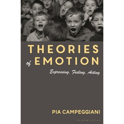 Theories of Emotion - by  Pia Campeggiani (Hardcover)