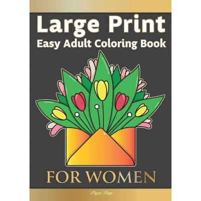 Large Print Easy Adult Coloring Book FOR WOMEN - by  Pippa Page (Paperback)