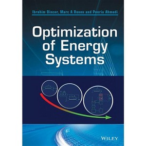 Optimization of Energy Systems - by  Ibrahim Dincer & Marc A Rosen & Pouria Ahmadi (Hardcover) - 1 of 1