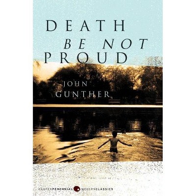 Death Be Not Proud - (P.S.) by  John J Gunther (Paperback)