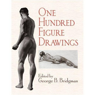 One Hundred Figure Drawings - (Dover Anatomy for Artists) by  George B Bridgman (Paperback)