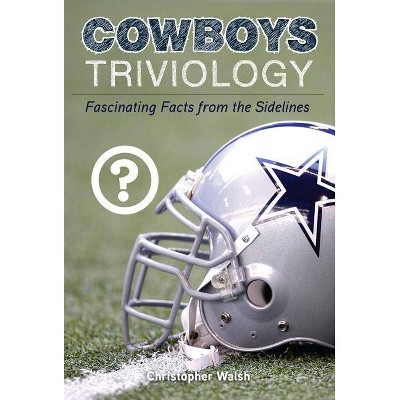 Cowboys Triviology - by  Christopher Walsh (Paperback)