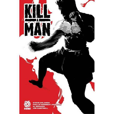 Kill a Man - by  Steve Orlando & Phillip Kennedy Johnson (Paperback)