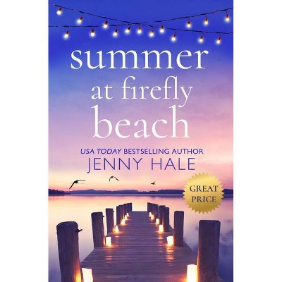 Summer at Firefly Beach - by Jenny Hale (Paperback)