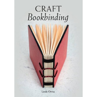 Craft Bookbinding - by  Linda Orriss (Paperback)