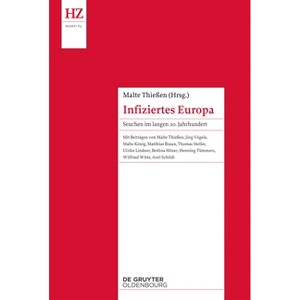 Infiziertes Europa - (Historische Zeitschrift / Beihefte) by  Malte Thießen (Hardcover) - 1 of 1
