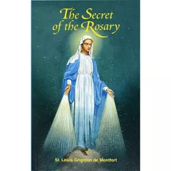 The Secret of the Rosary - by St Louis Grignion de Montfort