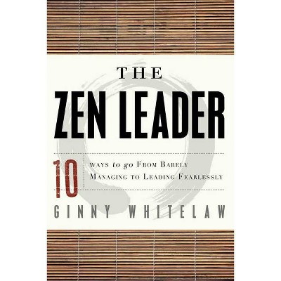 The Zen Leader - by  Ginny Whitelaw (Paperback)