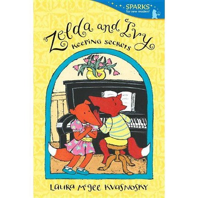 Zelda and Ivy: Keeping Secrets - (Candlewick Sparks) by  Laura McGee Kvasnosky (Paperback)