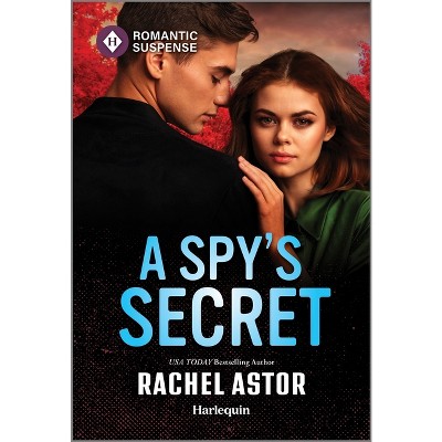 A Spy's Secret - by  Rachel Astor (Paperback)