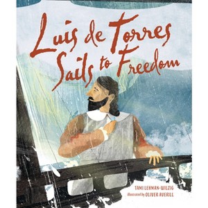 Luis de Torres Sails to Freedom - by  Tami Lehman-Wilzig (Hardcover) - 1 of 1