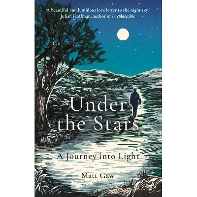 Under the Stars - by  Matt Gaw (Paperback)