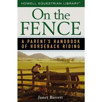On the Fence - (Howell Equestrian Library (Paperback)) by  Janet Barrett (Paperback)