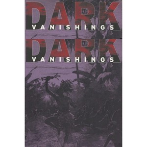 Dark Vanishings - by  Patrick Brantlinger (Paperback) - 1 of 1