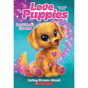 Best Friends Furever (Love Puppies #1) - by  Janay Brown-Wood (Paperback) - 1 of 1