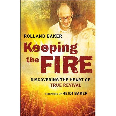 Keeping the Fire - by  Rolland Baker (Paperback)