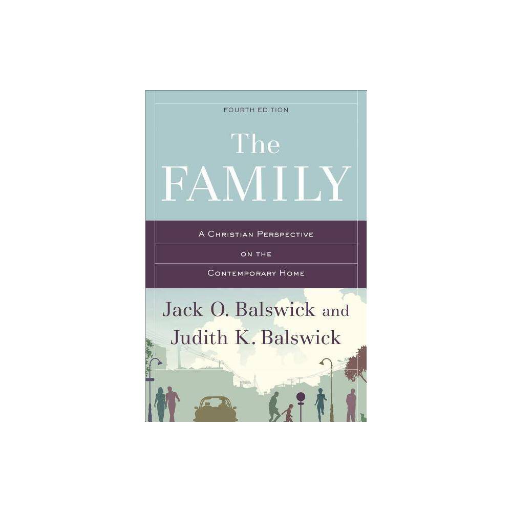 ISBN 9780801049347 product image for The Family - 4th Edition by Jack O Balswick & Judith K Balswick (Paperback) | upcitemdb.com