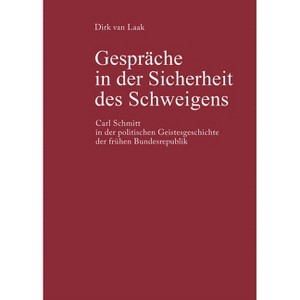 Gespräche in Der Sicherheit Des Schweigens - 2nd Edition by  Dirk Van Laak (Hardcover) - 1 of 1
