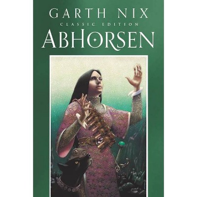 Abhorsen Classic Edition - (Old Kingdom) by  Garth Nix (Paperback)