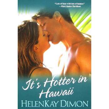 It's Hotter In Hawaii - (Men of Hawaii) by  Helenkay Dimon (Paperback)
