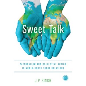 Sweet Talk - (Emerging Frontiers in the Global Economy) by  J P Singh (Hardcover) - 1 of 1