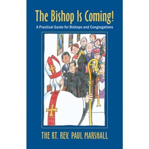 The Bishop Is Coming! - by  Paul V Marshall (Paperback) - 1 of 1