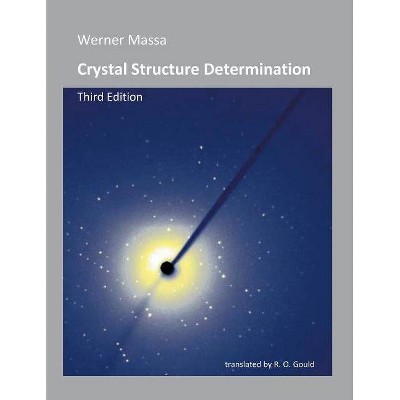 Crystal Structure Determination - by  Werner Massa (Paperback)