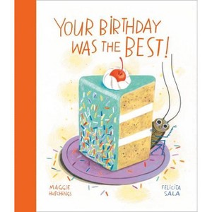 Your Birthday Was the Best! - (The Curious Cockroach) by  Maggie Hutchings (Hardcover) - 1 of 1