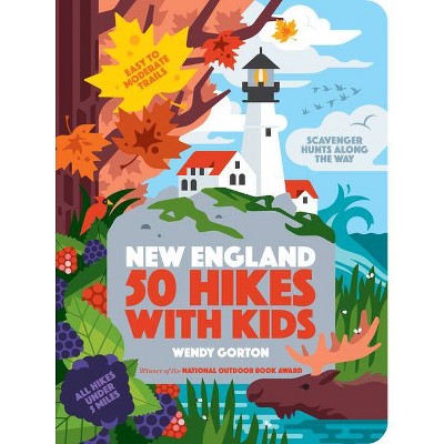 50 Hikes with Kids New England - by  Wendy Gorton (Paperback)