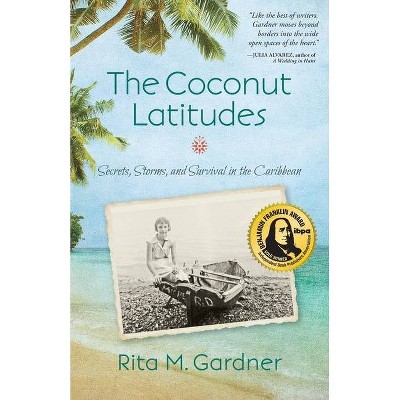 The Coconut Latitudes - by  Rita M Gardner (Paperback)