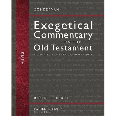 Ruth, 8 - (Zondervan Exegetical Commentary on the Old Testament) by  Daniel I Block (Hardcover)