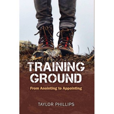 Training Ground - by  Taylor Phillips (Hardcover)