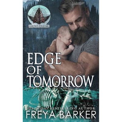 Edge Of Tomorrow - (Arrow's Edge MC) by  Freya Barker (Paperback)