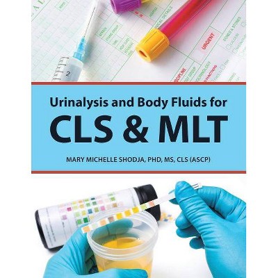 Urinalysis and Body Fluids for Cls & Mlt - by  Shodja (Paperback)