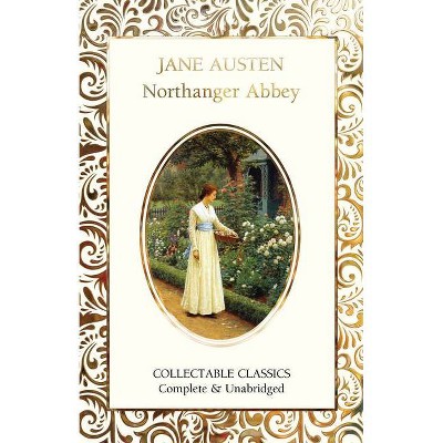 Northanger Abbey - (Flame Tree Collectable Classics) by  Jane Austen (Hardcover)