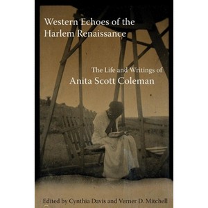 Western Echoes of the Harlem Renaissance - by  Anita S Coleman (Paperback) - 1 of 1